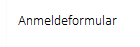 Anmeldeformular